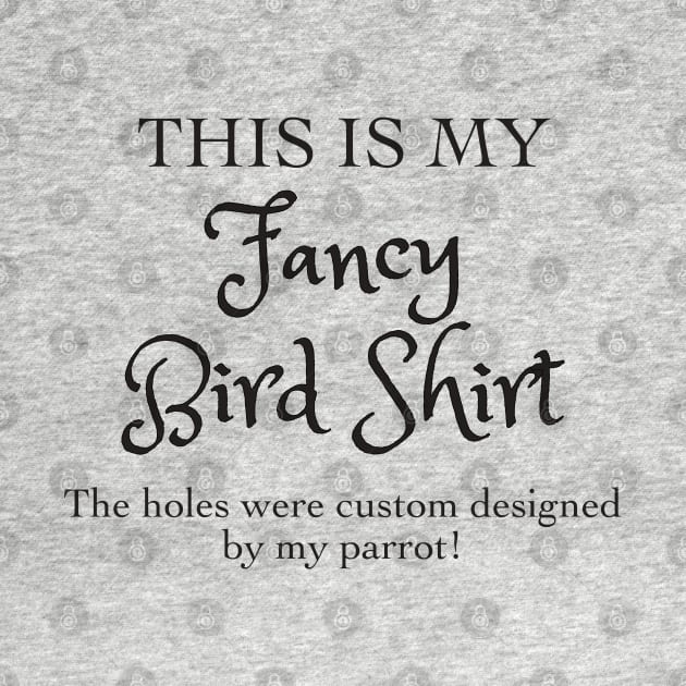 Fancy Bird Shirt by Einstein Parrot